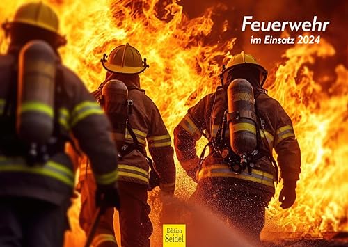 Edition Seidel Premium Kalender Feuerwehr im Einsatz 2024 Format DIN A3 Wandkalender Feuer Brand Beruf freiwillige Feuerwehrleute Ehrenamt Brandschutz