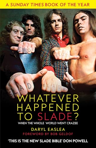 Whatever Happened to Slade?: When the Whole World Went Crazee