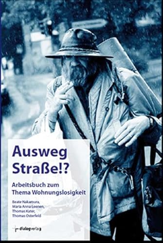 Ausweg Straße!?: Arbeitsbuch zum Thema Wohnungslosigkeit