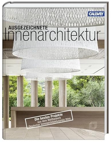 Ausgezeichnete Innenarchitektur: Die besten Projekte aus dem Wettbewerb "Deutscher Innenarchitektur Preis 2014