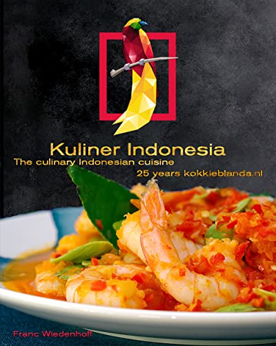 Kuliner Indonesia - the culinary Indonesian cuisine, the jubilee edition (English Edition)