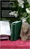 Guide International Des Experts, Spécialistes et Catalogues InternationalGuide of Artexperts, Labratories and Catalogues Raisonnés, Adressbuch der Kunstexperten, ... der Kunstexperten Book 3) (English Edition)