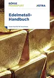 Edelmetall-Handbuch: Know-how für Ihr Investment