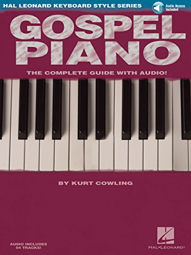 Gospel Piano: Lehrmaterial für Klavier (Hal Leonard Keyboard Style Series): The Complete Guide with Audio!