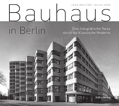 Bauhaus in Berlin: Eine fotografische Reise durch die Klassische Moderne