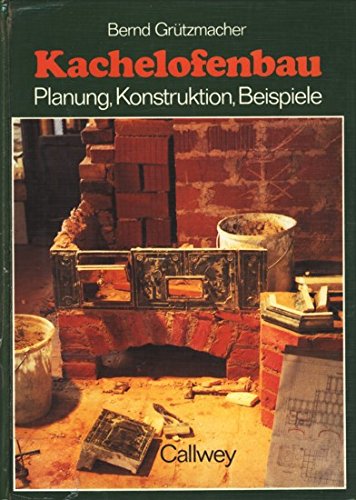 Kachelofenbau - Planung, Konstruktion, Beispiele