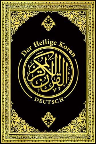 Koran auf Deutsch (Mit Anmerkungen) - Der heilige Koran deutsche Übersetzung von Max Henning, deutscher Qurʾān vollständige Ausgabe: Der edle Koran in ... . القرآن الكريم و معانيه إلى اللغة الألمانية