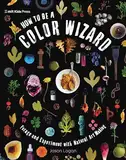 How to Be a Color Wizard: Forage and Experiment with Natural Art Making