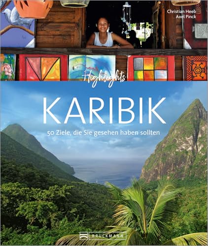 Highlights Karibik: Die 50 Ziele, die Sie gesehen haben sollten