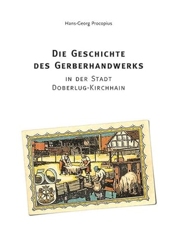 Die Geschichte des Gerberhandwerks: In der Stadt Doberlug-Kirchhain