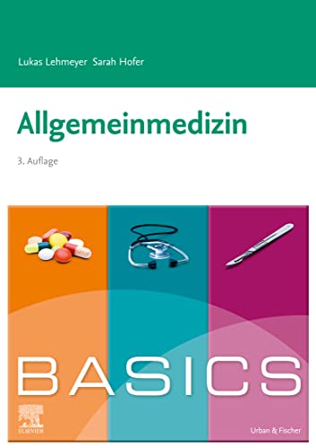 BASICS Allgemeinmedizin (KURZLEHRBUCH - Urban & Fischer Verlag)