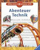 Abenteuer Technik (Alles was ich wissen will)