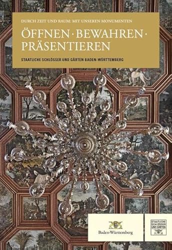 Öffnen, Bewahren, Präsentieren: Durch Zeit und Raum: Mit unseren Monumenten