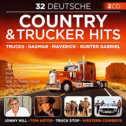 32 Deutsche Country & Trucker Hits - Take It Easy, altes Haus; Wir sind die Mavericks; Country Girl sucht Country Boy; Weil wir im Herzen ganz einfach Cowboys sind; Nashville Melodie