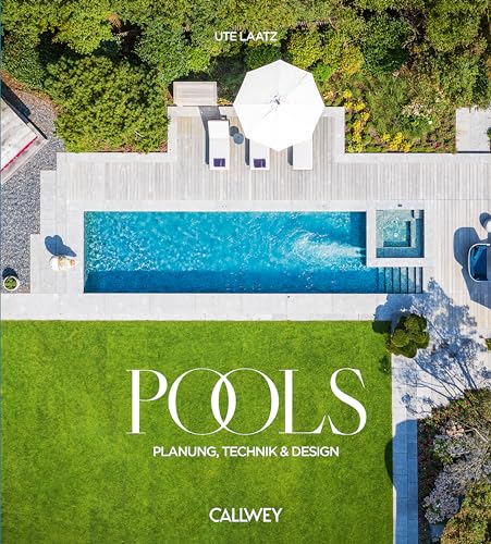 Pools: Planung, Technik und Design