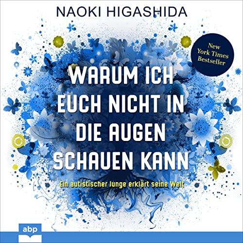 Warum ich euch nicht in die Augen schauen kann: Ein autistischer Junge erklärt seine Welt