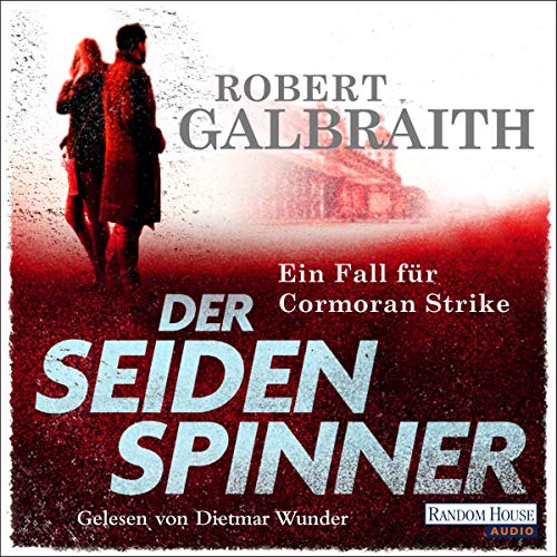 Der Seidenspinner: Cormoran Strike 2