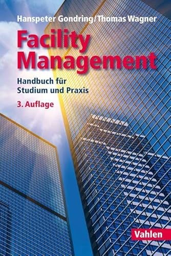 Facility Management: Handbuch für Studium und Praxis