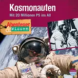 Kosmonauten - Mit 20 Millionen PS ins All : Abenteuer & Wissen