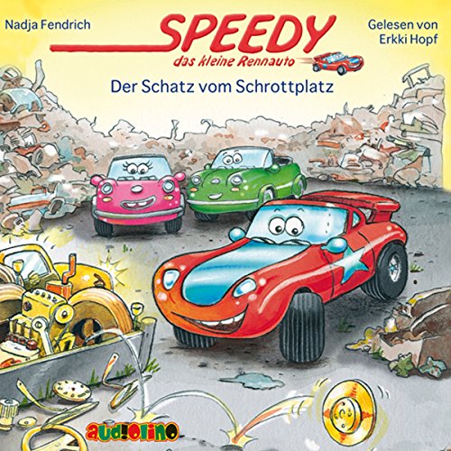 Der Schatz vom Schrottplatz: Speedy, das kleine Rennauto