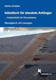 Isländisch für absolute Anfänger: Übungsbuch mit Lösungen