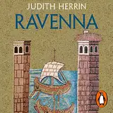 Ravenna: Capital of Empire, Crucible of Europe