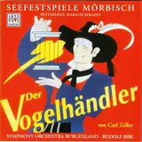 Zeller: Der Vogelhändler (Gesamtaufnahme) (Aufnahme Seefestspiele Mörbisch 1998)