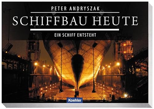 Schiffbau heute: Ein Schiff entsteht