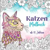 Katzen Malbuch: Für Kinder ab 10 Jahren, Geschenk für Mädchen, Teenager und Erwachsene, Mit Katzenmandalas und Illustrationen (Haustier Malbücher)