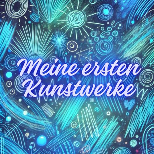 Meine ersten Kunstwerke: Kritzelbuch ab 1 Jahr, 100 Blanko Seiten für die Kustwerke (Ausmalbuch)