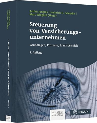 Steuerung von Versicherungsunternehmen: Grundlagen, Prozesse, Praxisbeispiele