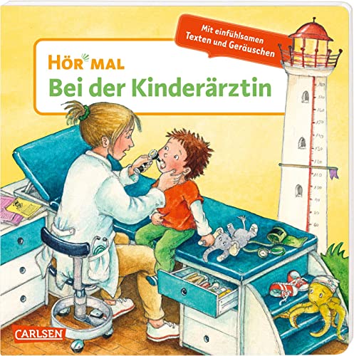 Hör mal (Soundbuch): Bei der Kinderärztin: Pappbilderbuch über den ersten Arztbesuch für Kinder ab 2 Jahre - mit authentischen Geräuschen, einfühlsamen Texten und erstem Sachwissen