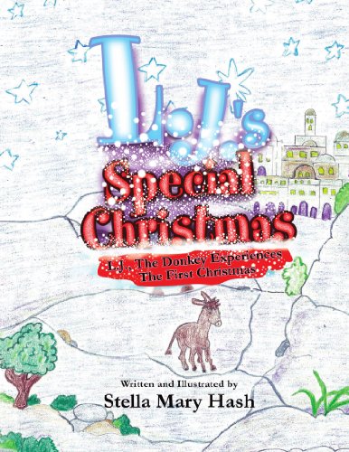 L.J.'s Special Christmas: L.J., The Donkey Experiences The First Christmas