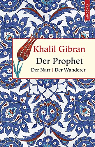 Der Prophet. Der Narr. Der Wanderer (Geschenkbuch Weisheit, Band 1)