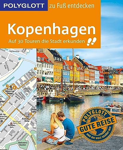 POLYGLOTT Reiseführer Kopenhagen zu Fuß entdecken: Auf 30 Touren die Stadt erkunden (POLYGLOTT zu Fuß entdecken)