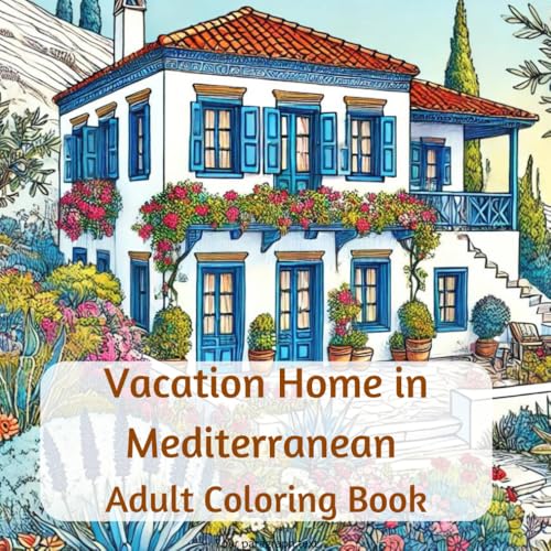 Vacation Homes: A Coloring Book for Relaxation and Creativity: Vacation Home Exteriors: Charming Designs and Relaxing Nature Scenes (Interior & Exterior Home Design Coloring Book, Band 1)