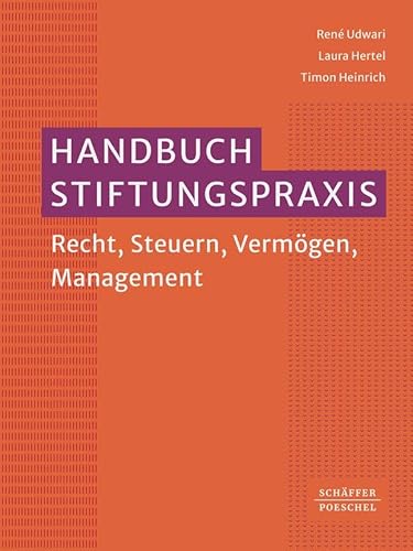 Handbuch Stiftungspraxis: Recht, Steuern, Vermögen, Management