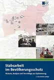 Stabsarbeit im Bevölkerungsschutz: Historie, Analyse und Vorschläge zur Optimierung