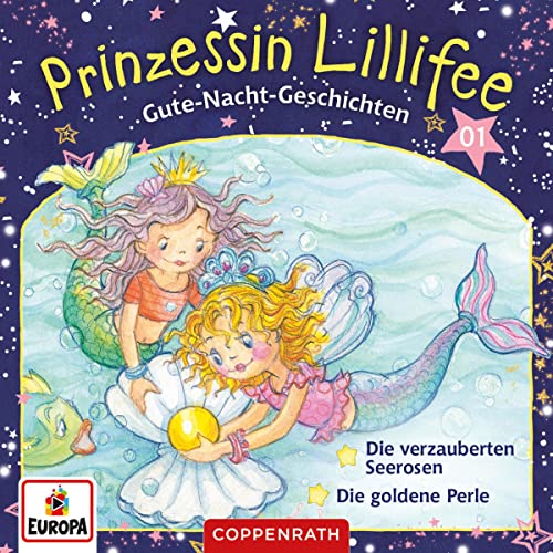 Die verzauberten Seerosen / Die goldene Perle: Prinzessin Lillifee Gute-Nacht-Geschichten 1 & 2