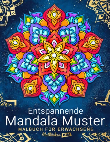 Entspannende Mandala Muster: Malbuch für Erwachsene: Stressabbauende künstlerische Mandalas zum Ausmalen.