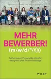 Mehr Bewerber!: So begegnen Personaldienstleister erfolgreich dem Fachkräftemangel