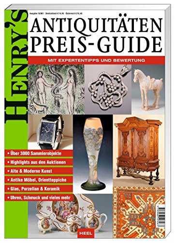 Henry's Antiquitäten Preis-Guide: Mit Expertentipps und Bewertung. Über 3000 Sammler-Objekte
