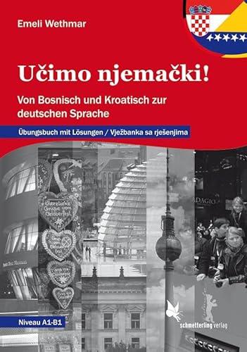 Učimo njemački!: Zur Festigung und Vertiefung von Deutschkenntnissen. Ziel: B1, Übungsbuch mit Lösungen, Vježbanka sa rješenjima