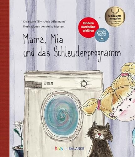 Mama, Mia und das Schleuderprogramm: Kindern Borderline erklären (Kids in BALANCE)