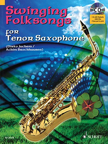 Swinging Folksongs for Tenor Saxophone: + CD mit Playbacks und Klavierstimme zum Ausdrucken. Tenor-Saxophon; Klavier ad libitum. Spielbuch.