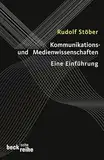 Kommunikations- und Medienwissenschaften: Eine Einführung (Beck'sche Reihe)