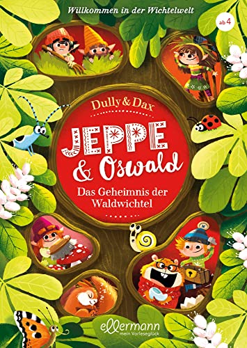 Willkommen in der Wichtelwelt: Das Geheimnis der Waldwichtel (Jeppe & Oswald, Band 2)