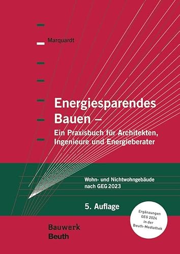 Energiesparendes Bauen: Ein Praxisbuch für Architekten, Ingenieure und Energieberater Wohn- und Nichtwohngebäude nach GEG 2023 (Bauwerk)
