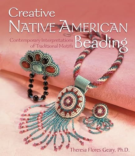 Creative Native American Beading: Contemporary Interpretations of Traditional Motifs