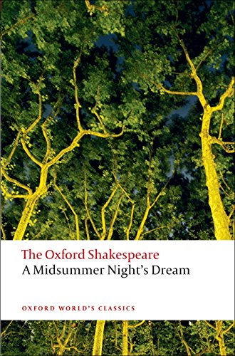 A Midsummer Night's Dream: The Oxford Shakespearea Midsummer Night's Dream (Oxford World’s Classics)